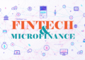 Fintech & Microfinance: Understanding the Components, Use Cases, and Future Scopes