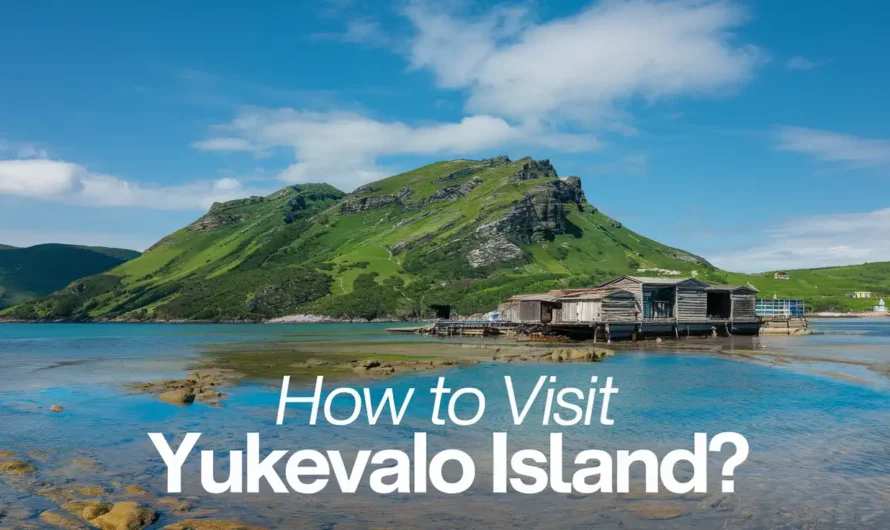 Yukevalo Island: The Most Amazing Place You’ll Ever Visit