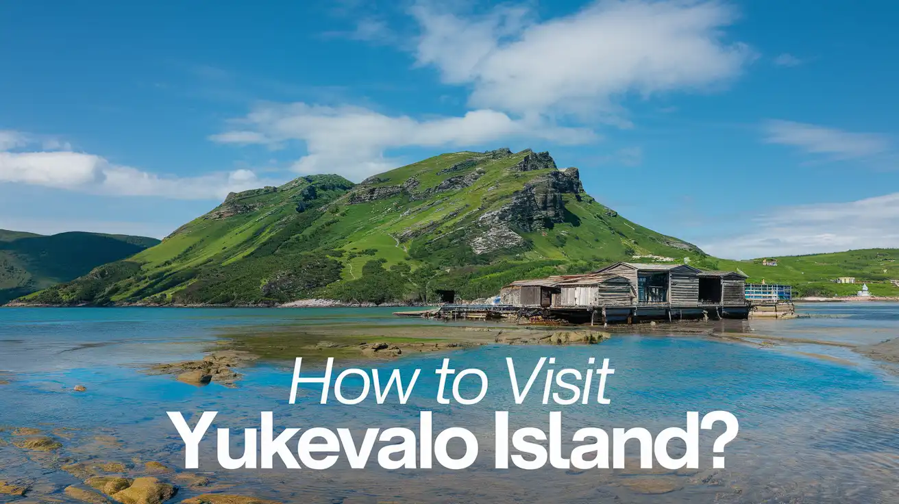 How To Visit Yukevalo Island? Routes, Attractions & Tips