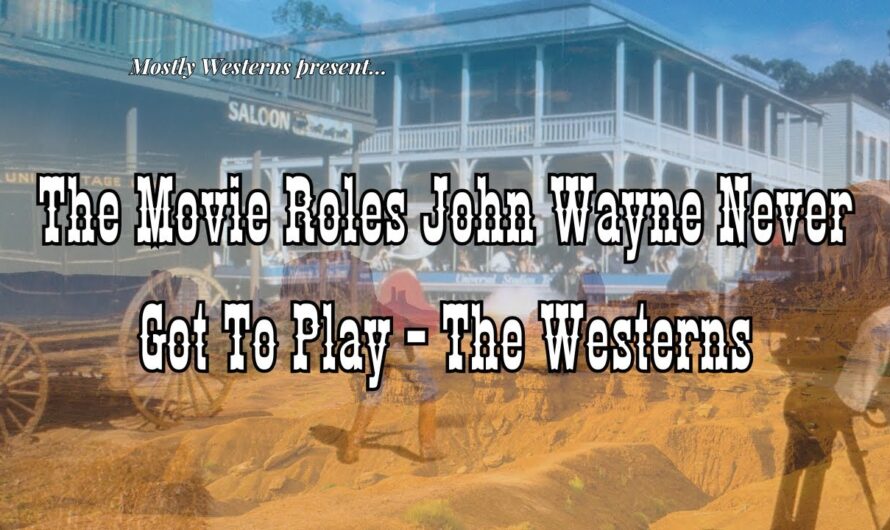 The Unrealized Projects of John Wayne: Movies That Never Made It to the Big Screen