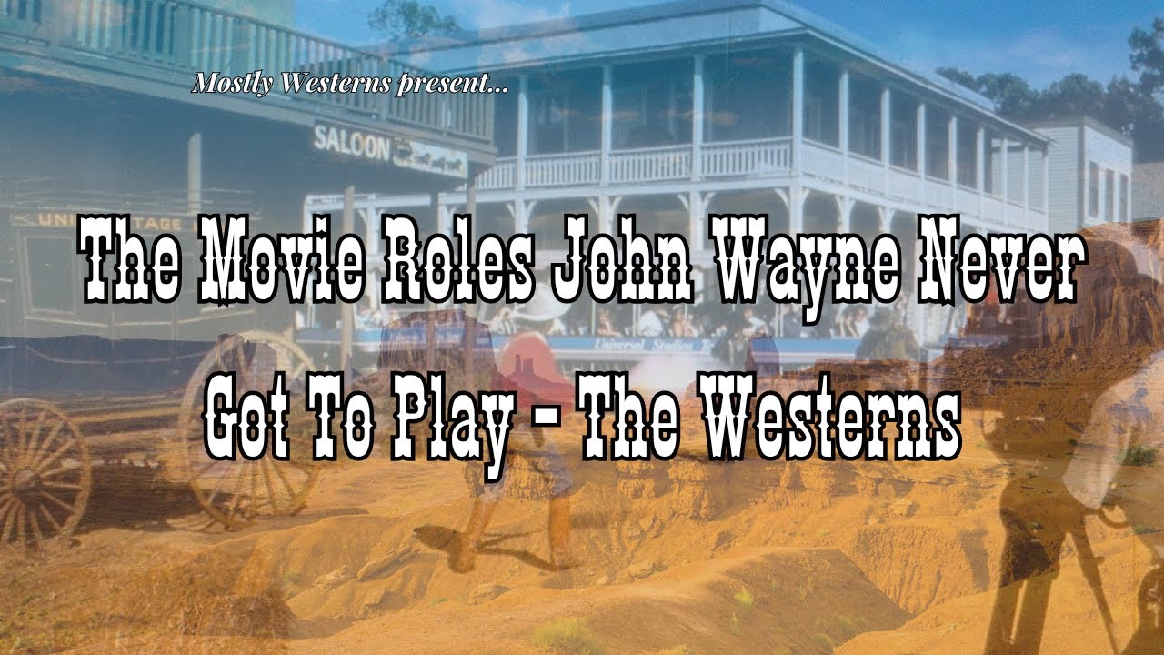 10 Western Acting Roles John Wayne Never Got To Play