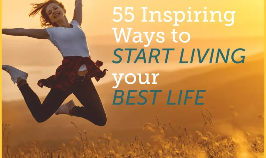 Fun and Easy Ways to Live Your Best Life Every Day