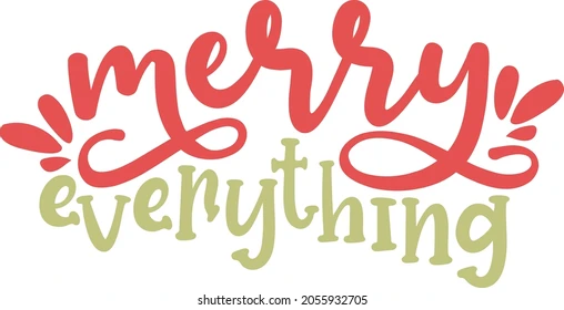 Merry Everything and Happy Always: Spreading Joy Every Day